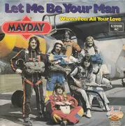 7inch Vinyl Single - Mayday - Let Me Be Your Man