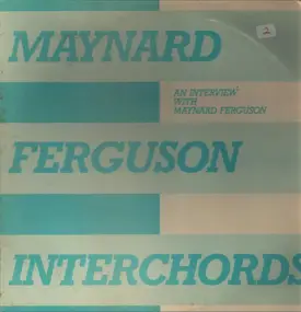 Maynard Ferguson - Interchords - An Interview With Maynard Ferguson