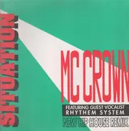MC Crown - Situation (Featuring Guest Vocalist Rhythem System - New Hip House Remix)
