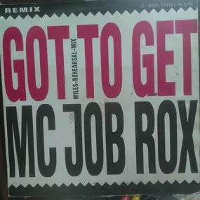 MC Job Rox - Got To Get (Miles-Rehearsal-Mix)