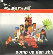 12'' - MC Rene - Pump Up Den Shit