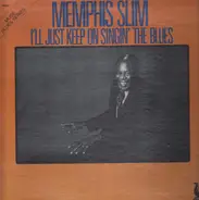 Memphis Slim - I'll Just Keep on Singin' the Blues