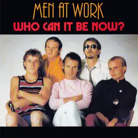 Men at Work - Who Can It Be Now?