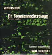Mendelssohn -  Carl Schuricht - Ein Sommernachtstraum / Hebriden-Ouvertüre