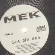 Mek - Let Me See