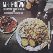 LP - Mel Brown - Eighteen Pounds Of Unclean Chitlins And Other Greasy Blues Specialities