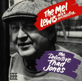 Mel Lewis Jazz Orchestra - The Definitive Thad Jones