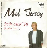 Mel Jersey - Ich Sag' Ja (Liebe Ist...)