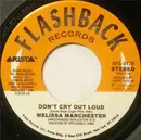 7'' - Melissa Manchester - Don't Cry Out Loud / Theme From Ice Castles