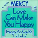 7inch Vinyl Single - Mercy - Love Can Make You Happy