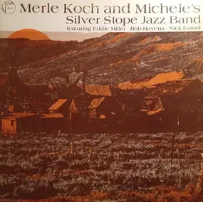 Merle Koch - Merle Koch And Michele's Silver Stope Jazz Band