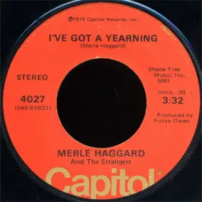Merle Haggard - I've Got A Yearning / Always Wanting You