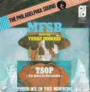 MFSB featuring The Three Degrees - TSOP (The sound of philadelphia) / Touch me in the morning