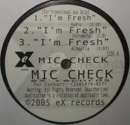 Mic Check - I'm Fresh / Act Right
