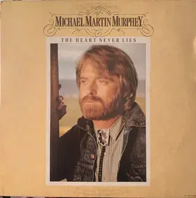 Michael Martin Murphey - The Heart Never Lies