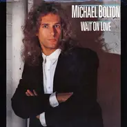 Michael Bolton - Wait On Love