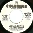 7inch Vinyl Single - Michael Bolton - Everybody's Crazy - Promo Copy