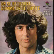 Michael Chevalier - On Se Retrouve Comme On Se Quitte / Je Vis Pour Canter