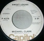 Michael Clark - Sweet Louise / Busted Down In Houston