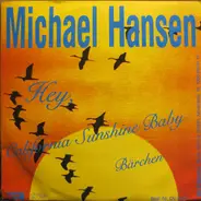 Michael Hansen - Hey, California Sunshine Baby