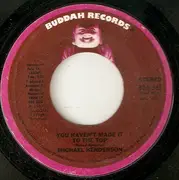 7inch Vinyl Single - Michael Henderson - You Haven't Made It To The Top