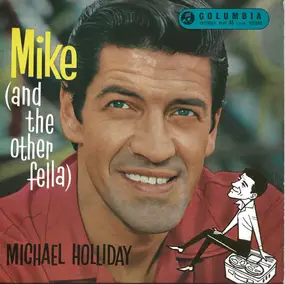 michael holliday - Mike ( And The Other Fella)