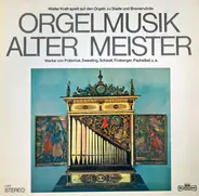 Michael Praetorius , Jan Pieterszoon Sweelinck , Samuel Scheidt , Johann Jakob Froberger , Johann P - Orgelmusik Alter Meister