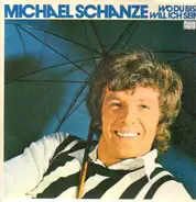 Michael Schanze - Wo du bist will ich sein