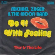 7inch Vinyl Single - Michael Zager & The Moon Band - Do It With Feeling / This Is The Life