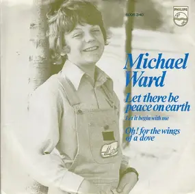 Michael Ward - Let There Be Peace On Earth (Let It Begin With Me)
