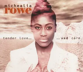 Michealia Rowe - Tender Love And Care