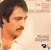 7inch Vinyl Single - Michel Delpech - La Fille Avec Des Baskets