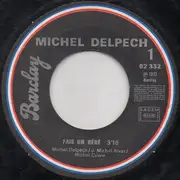 7inch Vinyl Single - Michel Delpech - Fais Un Bébé