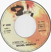 7inch Vinyl Single - Michel Delpech - Je Pense A Toi