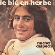 Michel Delpech - Le Blé En Herbe