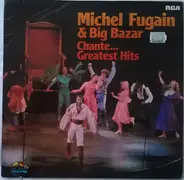 Michel Fugain & Le Big Bazar - Chante… Greatest Hits