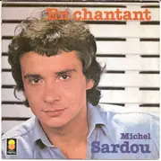 7inch Vinyl Single - Michel Sardou - En Chantant