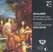 Delalande - Symphonies pour les soupers du Roy