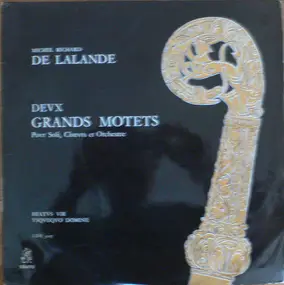 Michel Richard Delalande - Deux Grands Motets Pour Soli, Chœurs Et Orchestre - Beatus Vir / Usquequo Domine