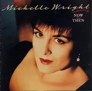 CD - Michelle Wright - Now & Then