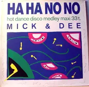 Mick & Dee - Ha Ha No No