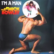 Mick Rowley - I'm A Man