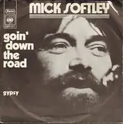 7inch Vinyl Single - Mick Softley - Goin' Down The Road