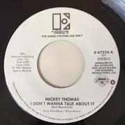 7inch Vinyl Single - Mickey Thomas - I Don´t Wanna Talk About It