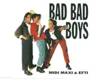 CD Single - Midi, Maxi & Efti - Bad Bad Boys