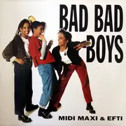 12'' - Midi, Maxi & Efti - Bad Bad Boys