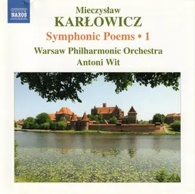 Mieczysław Karłowicz - Symphonic Poems • 1