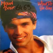 Miguel Bose - What Do Ya Say