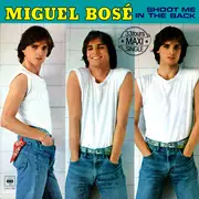 12inch Vinyl Single - Miguel Bosé - Shoot Me In The Back