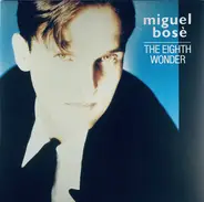 Miguel Bosé - The Eighth Wonder